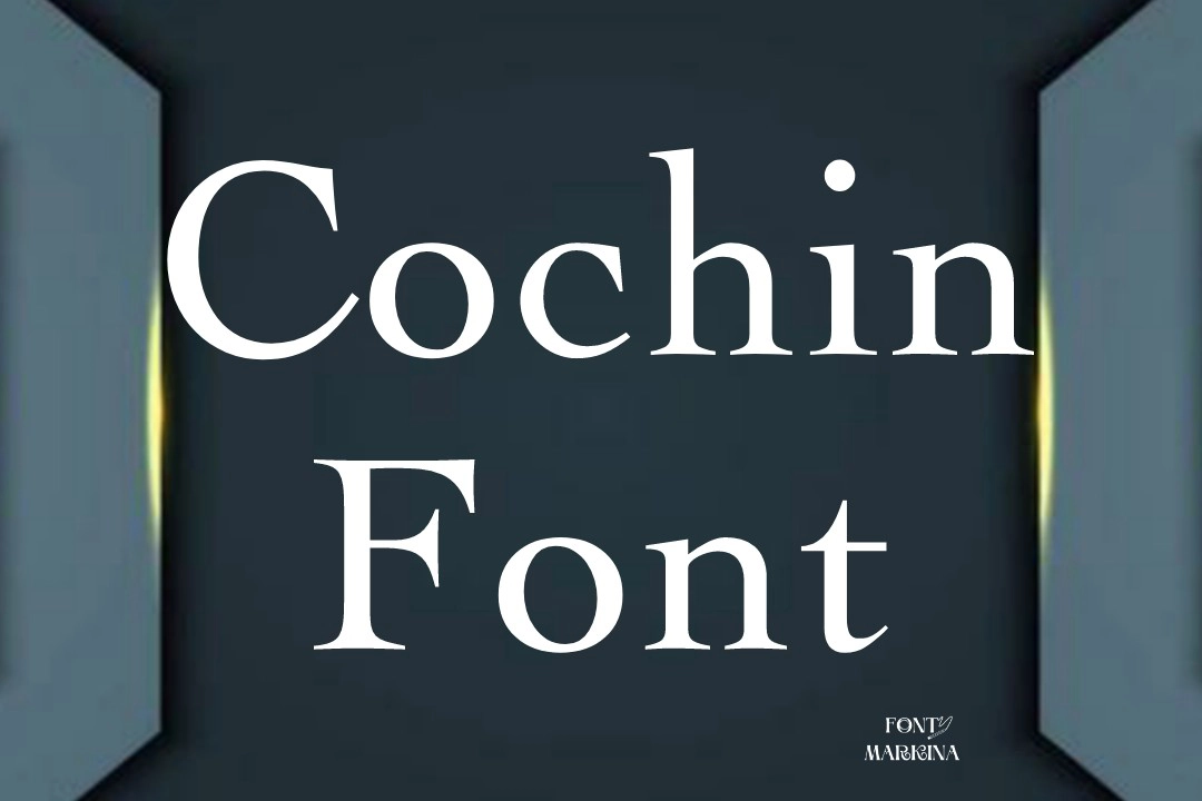 Cochin Font