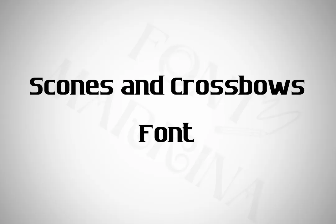 Scones and Crossbows Font