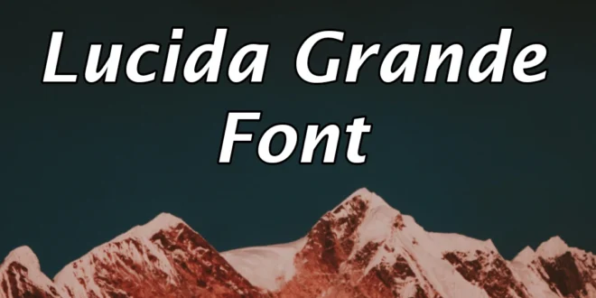 Lucida Grande Regular Font