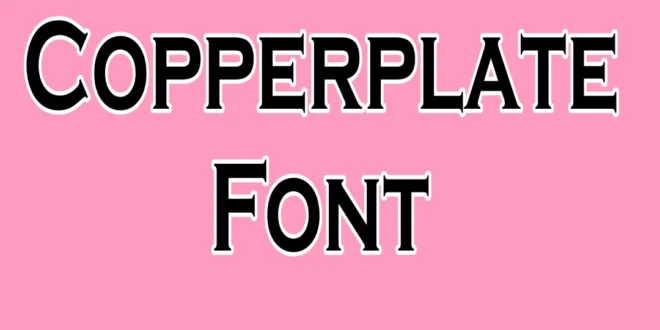 Copperplate Font